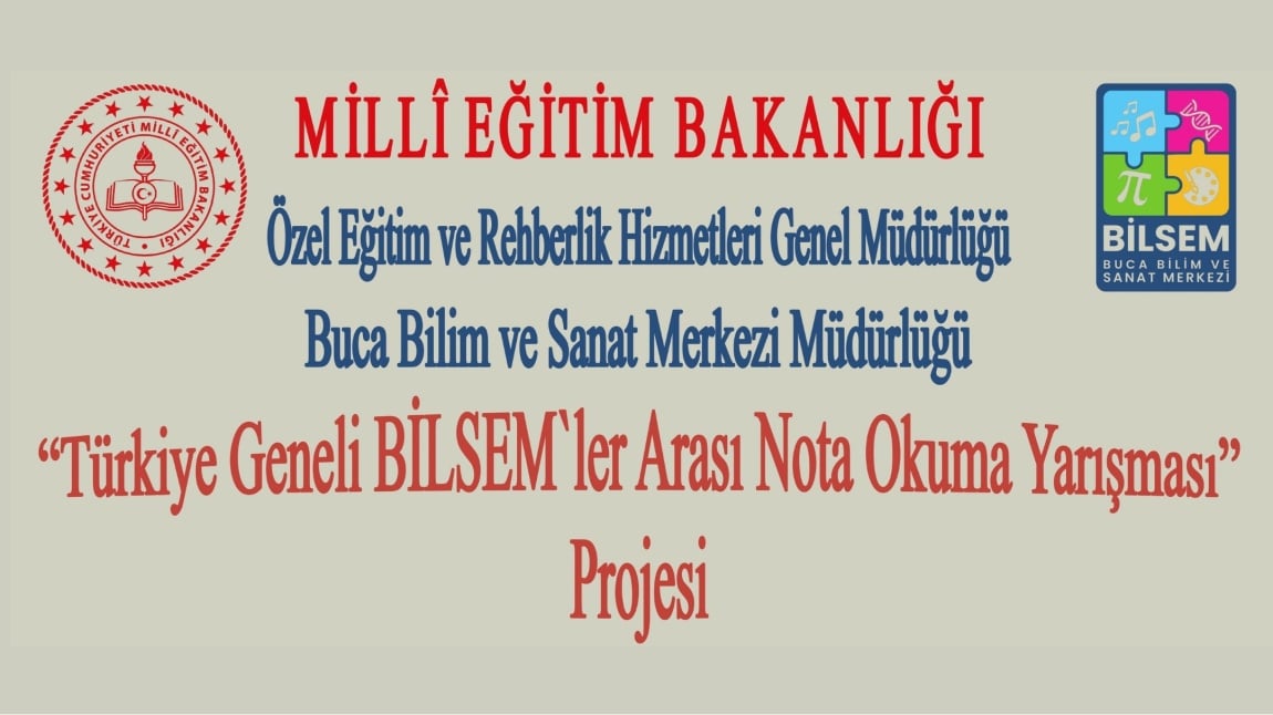 Türkiye Geneli BİLSEM`ler Arası Nota Okuma Yarışması” Projesi